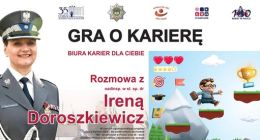 Gra o Karierę. Spotkanie z nadinsp. w st. sp. dr Ireną Doroszkiewicz
